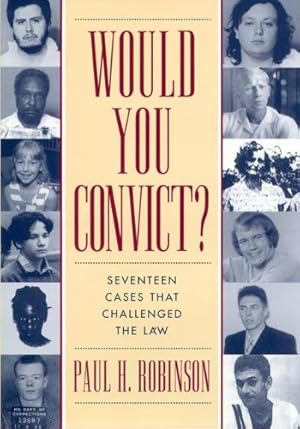 Bild des Verkufers fr Would You Convict?: Seventeen Cases That Challenged the Law by Robinson, Paul H. [Hardcover ] zum Verkauf von booksXpress