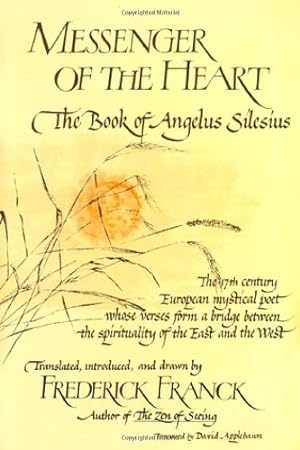 Seller image for Messenger of the Heart: The Book of Angelus Silesius, with observations by the ancient Zen masters (Spiritual Masters : East and West) [Paperback ] for sale by booksXpress