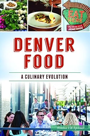 Seller image for Denver Food: A Culinary Evolution (American Palate) by Spinner, Simone FM [Paperback ] for sale by booksXpress