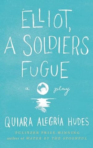 Seller image for Elliot, A Soldier's Fugue by Hudes, Quiara Alegría [Hardcover ] for sale by booksXpress
