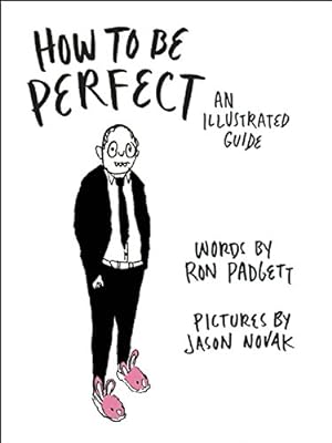 Seller image for How to Be Perfect: An Illustrated Guide by Padgett, Ron [Hardcover ] for sale by booksXpress
