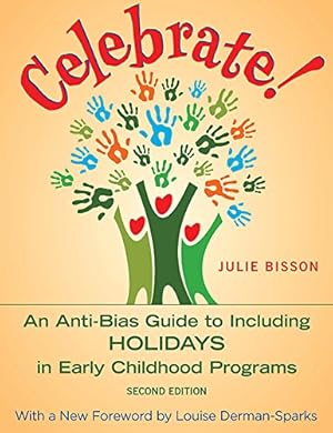 Immagine del venditore per Celebrate!: An Anti-Bias Guide to Including Holidays in Early Childhood Programs by Bisson, Julie [Paperback ] venduto da booksXpress
