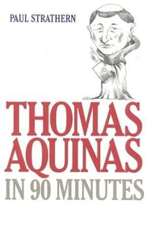 Seller image for Thomas Aquinas in 90 Minutes (Philosophers in 90 Minutes Series) by Strathern, Paul [Paperback ] for sale by booksXpress