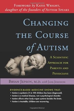 Seller image for Changing the Course of Autism: A Scientific Approach for Parents and Physicians by Bryan Jepson [Paperback ] for sale by booksXpress