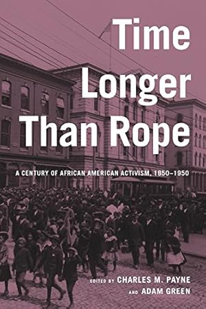 Imagen del vendedor de Time Longer than Rope: A Century of African American Activism, 1850-1950 [Hardcover ] a la venta por booksXpress