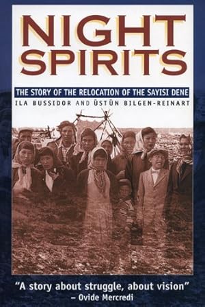 Seller image for Night Spirits: The Story of the Relocation of the Sayisi Dene (Manitoba Studies in Native History) by Bussidor, Ila, Bilgen-Reinart, Ustun [Paperback ] for sale by booksXpress