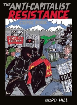 Seller image for The Anti-Capitalist Resistance Comic Book: From the WTO to the G20 by Hill, Gord [Paperback ] for sale by booksXpress