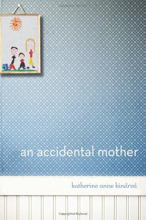 Seller image for An Accidental Mother by Kindred, Katherine Anne [Hardcover ] for sale by booksXpress