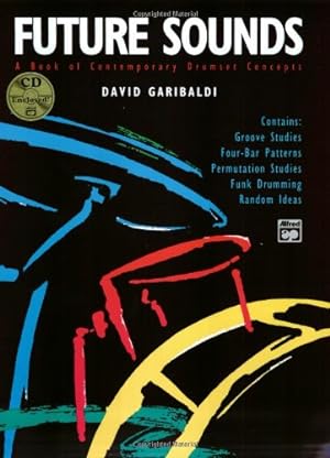 Seller image for Future Sounds: A Book of Contemporary Drumset Concepts, Book & CD by Garibaldi, David [Paperback ] for sale by booksXpress