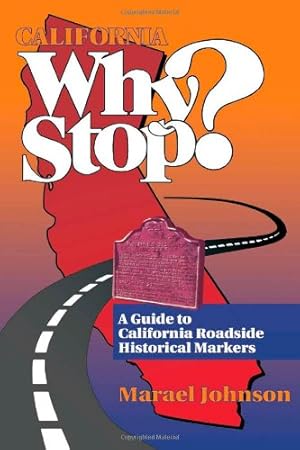 Immagine del venditore per California Why Stop?: A Guide to California Roadside Historical Markers by Johnson, Marael [Paperback ] venduto da booksXpress