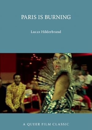 Imagen del vendedor de Paris Is Burning: A Queer Film Classic (Queer Film Classics) by Hilderbrand, Lucas [Paperback ] a la venta por booksXpress