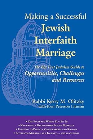 Imagen del vendedor de Making a Successful Jewish Interfaith Marriage: The Jewish Outreach Institute Guide to Opportunites, Challenges and Resources by Kerry M. Olitzky, Joan Peterson Littman [Paperback ] a la venta por booksXpress