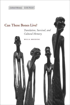 Seller image for Can These Bones Live?: Translation, Survival, and Cultural Memory (Cultural Memory in the Present) by Brodzki, Bella [Paperback ] for sale by booksXpress