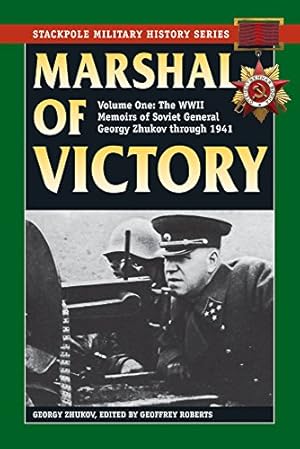 Immagine del venditore per Marshal of Victory: The WWII Memoirs of Soviet General Georgy Zhukov through 1941 (Stackpole Military History Series) by Zhukov, Georgy, Roberts, Geoffrey [Paperback ] venduto da booksXpress