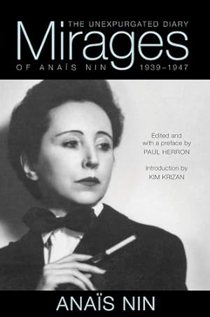Seller image for Mirages: The Unexpurgated Diary of Anaïs Nin, 19391947 by Nin, Anaïs, Krizan, Kim [Paperback ] for sale by booksXpress