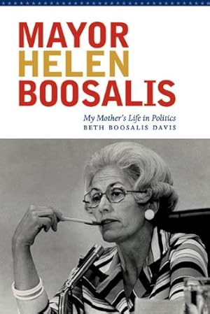 Bild des Verkufers fr Mayor Helen Boosalis: My Mother's Life in Politics by Davis, Beth Boosalis [Paperback ] zum Verkauf von booksXpress