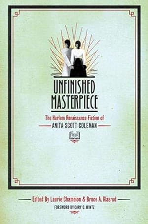 Imagen del vendedor de Unfinished Masterpiece: The Harlem Renaissance Fiction of Anita Scott Coleman [Soft Cover ] a la venta por booksXpress