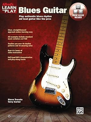 Imagen del vendedor de Alfred's Learn to Play Blues Guitar: Play Authentic Blues Rhythm and Lead Guitar Like the Pros, Book & Online Audio & Video by Trovato, Steve, Carter, Terry [Paperback ] a la venta por booksXpress