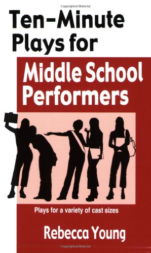 Imagen del vendedor de Ten-Minute Plays for Middle School Performers: Plays for a Variety of Cast Sizes by Rebecca Young [Paperback ] a la venta por booksXpress
