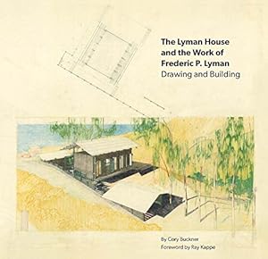 Seller image for The Lyman House and the Work of Frederic P. Lyman: Drawing and Building by Buckner, Cory [Paperback ] for sale by booksXpress