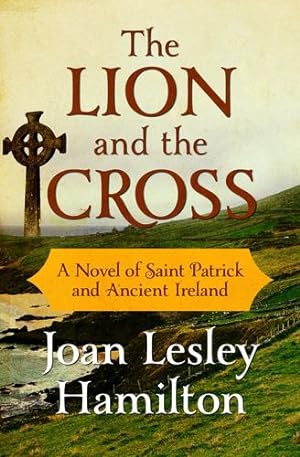Immagine del venditore per The Lion and the Cross: A Novel of Saint Patrick and Ancient Ireland [Soft Cover ] venduto da booksXpress