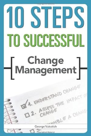 Image du vendeur pour 10 Steps to Successful Change Management by Vukotich, George [Paperback ] mis en vente par booksXpress