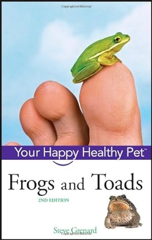 Seller image for Frogs and Toads: Your Happy Healthy Pet by Grenard, Steve [Hardcover ] for sale by booksXpress