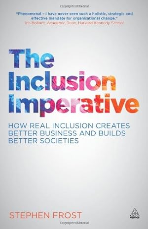 Seller image for The Inclusion Imperative: How Real Inclusion Creates Better Business and Builds Better Societies by Frost, Stephen [Paperback ] for sale by booksXpress