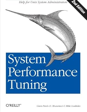 Imagen del vendedor de System Performance Tuning, 2nd Edition (O'Reilly System Administration) by Musumeci, Gian-Paolo D., Loukides, Mike [Paperback ] a la venta por booksXpress