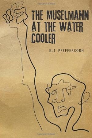 Seller image for The Müselmann at the Water Cooler (Reference Library of Jewish Intellectual History) by Pfefferkorn, Eli [Paperback ] for sale by booksXpress