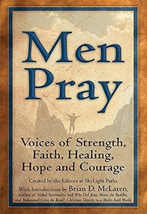 Seller image for Men Pray: Voices of Strength, Faith, Healing, Hope and Courage [Paperback ] for sale by booksXpress