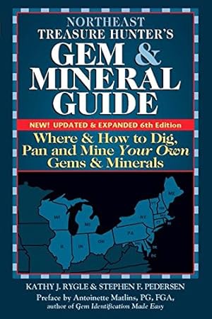 Seller image for Northeast Treasure Hunter's Gem and Mineral Guide (6th Edition): Where and How to Dig, Pan and Mine Your Own Gems and Minerals by Rygle, Kathy J., Pederson, Stephen F. [Hardcover ] for sale by booksXpress