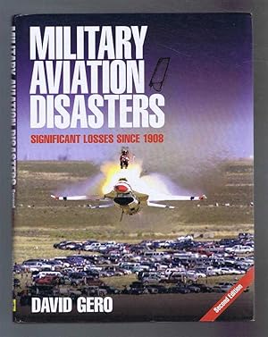 Immagine del venditore per Military Aviation Disasters. Significant Losses Since 1908 venduto da Bailgate Books Ltd