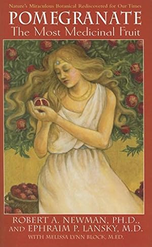 Seller image for Pomegranate: The Most Medicinal Fruit by Newman Ph.D., Robert A., Lansky, Ephraim P. [Hardcover ] for sale by booksXpress