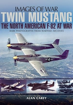 Seller image for Twin Mustang: The North American F-82 at War (Images of War) by Carey, Alan C. [Paperback ] for sale by booksXpress