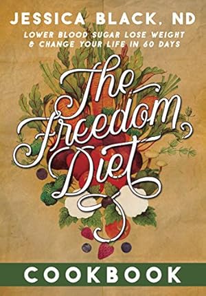 Seller image for The Freedom Diet Cookbook by Black N.D., Jessica K. [Spiral-bound ] for sale by booksXpress