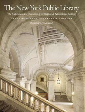 Image du vendeur pour The New York Public Library: The Architecture and Decoration of the Stephen A. Schwarzman Building (Anniversary Edition) by Reed, Henry Hope, Morrone, Francis [Hardcover ] mis en vente par booksXpress