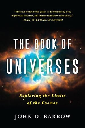 Seller image for The Book of Universes: Exploring the Limits of the Cosmos by Barrow, John D. [Paperback ] for sale by booksXpress