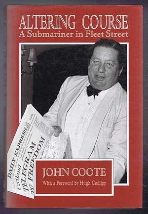 Seller image for Altering Course, A Submariner in Fleet Street for sale by Bailgate Books Ltd