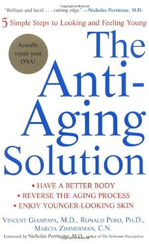 Bild des Verkufers fr The Anti-Aging Solution: 5 Simple Steps to Looking and Feeling Young by Giampapa M.D., Vincent, Pero Ph.D., Ronald, Zimmerman C.N., Marcia [Paperback ] zum Verkauf von booksXpress