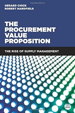 Seller image for The Procurement Value Proposition: The Rise of Supply Management by Chick, Gerard, Handfield, Robert [Paperback ] for sale by booksXpress