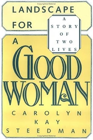 Seller image for Landscape for a Good Woman: A Story of Two Lives by Steedman, Carolyn Kay [Paperback ] for sale by booksXpress