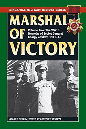 Seller image for Marshal of Victory: The WWII Memoirs of Soviet General Georgy Zhukov, 1941-1945 (Stackpole Military History Series) by Zhukov, Georgy, Roberts, Geoffrey [Paperback ] for sale by booksXpress