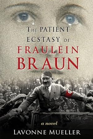 Bild des Verkufers fr The Patient Ecstasy of Fraulein Braun by Mueller, Lavonne [Hardcover ] zum Verkauf von booksXpress