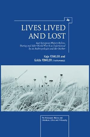 Image du vendeur pour Lives Lived and Lost: East European History Before, During, and After World War II as Experienced by an Anthropologist and Her Mother (Holocaust: History and Literature, Ethics and Philosophy) [Hardcover ] mis en vente par booksXpress