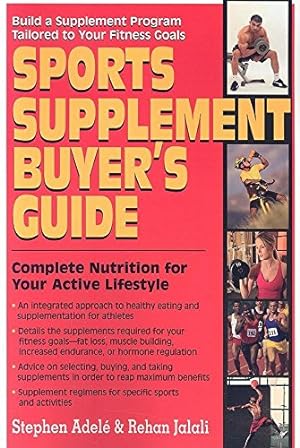 Immagine del venditore per Sports Supplement Buyer's Guide: Complete Nutrition for Your Active Lifestyle by Adele, Stephen, Jalali, Rehan [Hardcover ] venduto da booksXpress