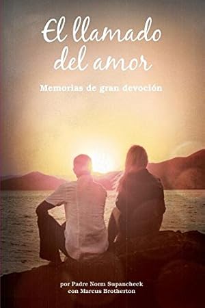 Imagen del vendedor de El llamado del amor: Memorias de gran devoción (Spanish Edition) [Soft Cover ] a la venta por booksXpress