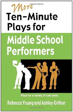 Imagen del vendedor de More Ten-Minute Plays for Middle School Performers: Plays for a Variety of Cast Sizes by Rebecca Young, Ashley Gritton [Paperback ] a la venta por booksXpress