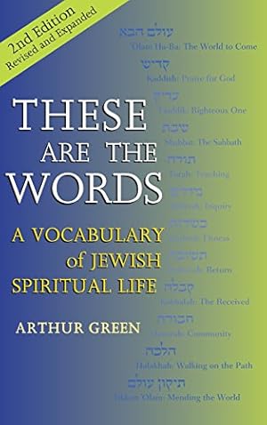 Imagen del vendedor de These are the Words (2nd Edition): A Vocabulary of Jewish Spiritual Life by Green, Dr. Arthur [Hardcover ] a la venta por booksXpress