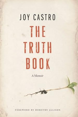 Seller image for The Truth Book: A Memoir by Castro, Joy, Skyhorse Publishing, Inc [Paperback ] for sale by booksXpress